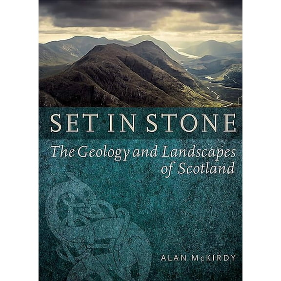Set in Stone: The Geology and Landscapes of Scotland (Paperback)
