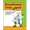 Pre-Owned Anesthesia Unplugged: A Step-By-Step Guide to Techniques and Procedures (Paperback) 0071458166 9780071458160