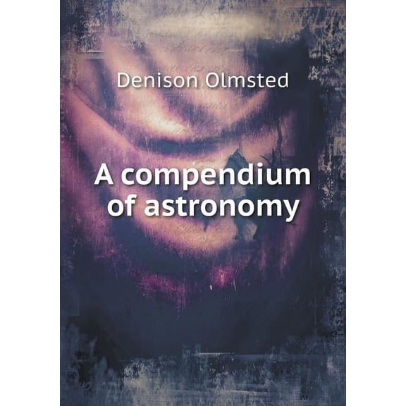 A compendium of astronomy (Paperback)