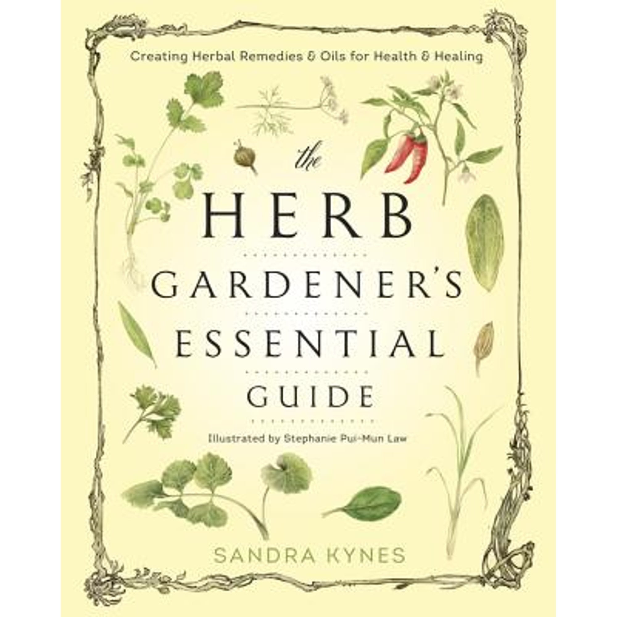 The Herb Gardener's Essential Guide Creating Herbal Remedies & Oils