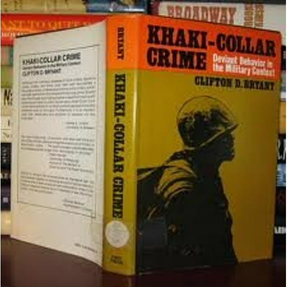 Pre-Owned Khaki-Collar Crime : Deviant Behavior in the Military Context (Hardcover) 9780029049303