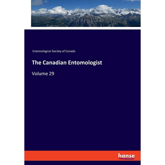The Canadian Entomologist: Volume 29, (Paperback)