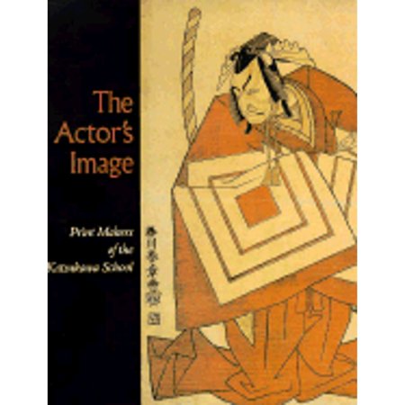 Pre-Owned The Actor's Image: Printmakers of the Katsukawa School ( Hardcover 9780691036274) by Timothy Thornburn Clark, Donald Jenkins, Osamu Ueda