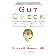 Gut Check : Unleash the Power of Your Microbiome to Reverse Disease and Transform Your Mental, Physical, and Emotional Health