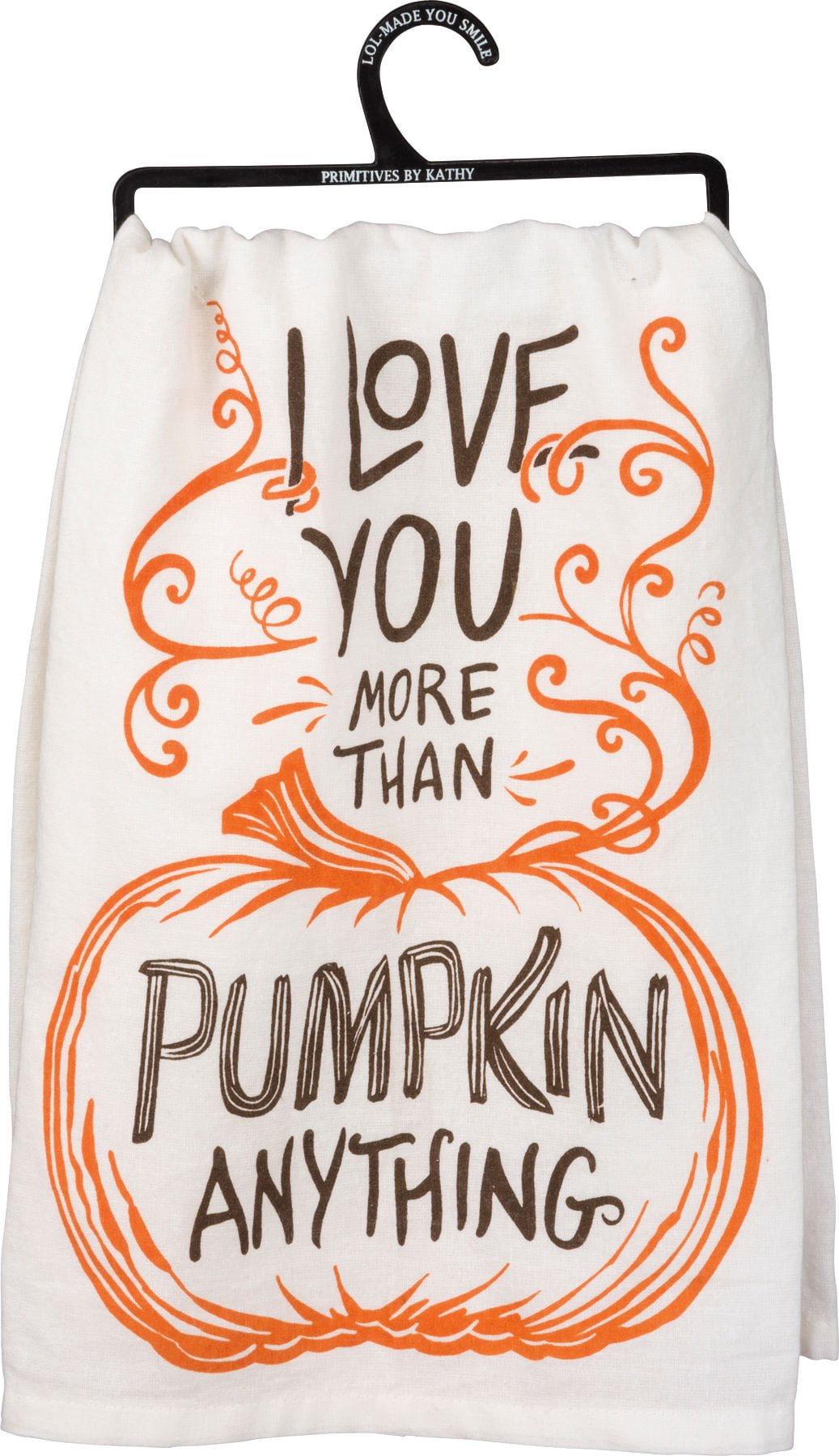 Primitives By Kathy Flour Sack Dish Towel ~ Things I Love You More Than ~