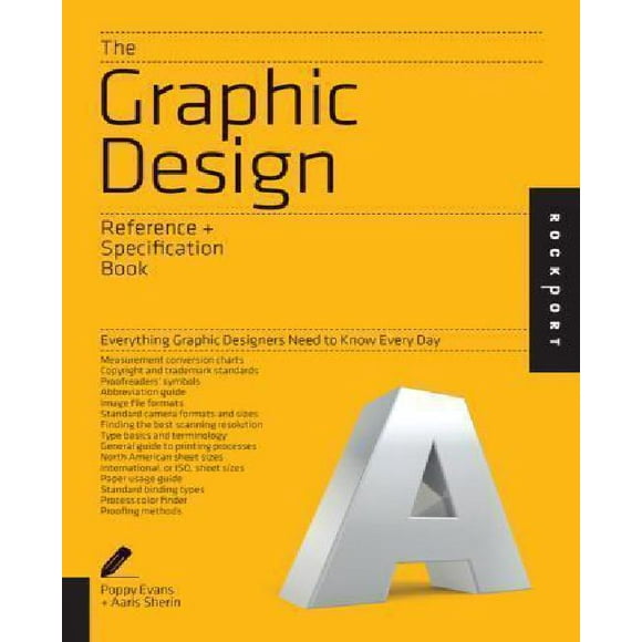 The Graphic Design Reference & Specification Book: Everything Graphic Designers Need to Know Every Day