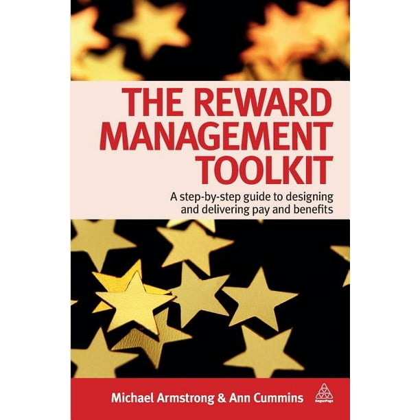 The Reward Management Toolkit A StepByStep Guide to Designing and