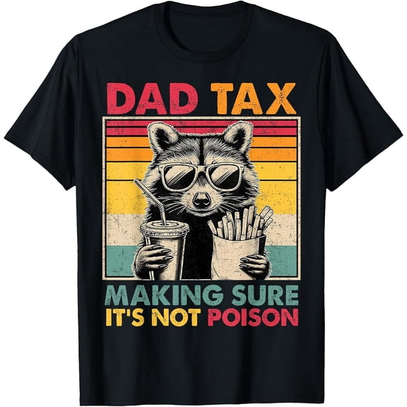 Men's Dad Tax Making Sure It's Not Poison Racoon Father's Day T-Shirt, Comfortable Breathable Soft Tee, Men's 100% Cotton Graphic T-Shirt 180gsm