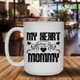 thumbnail image 2 of My Heart Belongs To Mommy Mug, Coffee Mug, White Coffee Mug 15 oz, 2 of 3