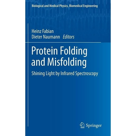 Biological and Medical Physics, Biomedic Protein Folding and Misfolding: Shining Light by Infrared Spectroscopy, (Hardcover)