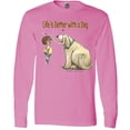 thumbnail image 3 of Inktastic Life is Better with a Dog Long Sleeve T-Shirt, 3 of 5