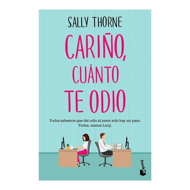 Cariño, Cuánto te Odio Booket Sally Thorne