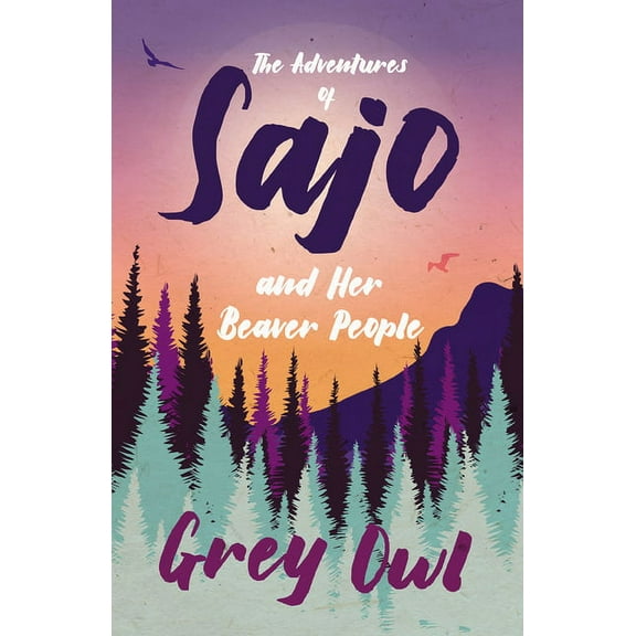The Adventures of Sajo and Her Beaver People, (Paperback)