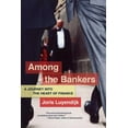 thumbnail image 1 of Pre-Owned Among the Bankers: A Journey Into the Heart of Finance (Hardcover) 1612195911 9781612195919, 1 of 1