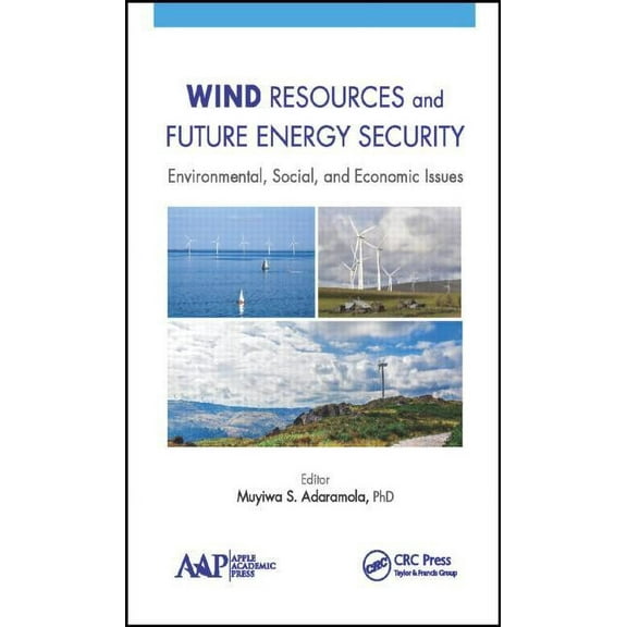 Wind Resources and Future Energy Security: Environmental, Social, and Economic Issues, (Hardcover)