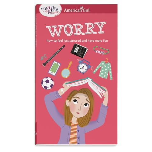 Pre-Owned A Smart Girl's Guide: Worry: How to Feel Less Stressed and Have More Fun (American Girl Wellbeing), 9781609587451, 1609587456, Paperback,