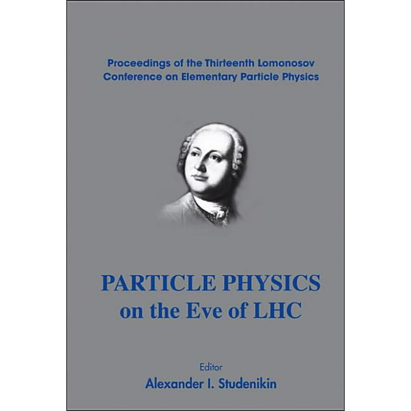 Particle Physics on the Eve of Lhc, (Hardcover)