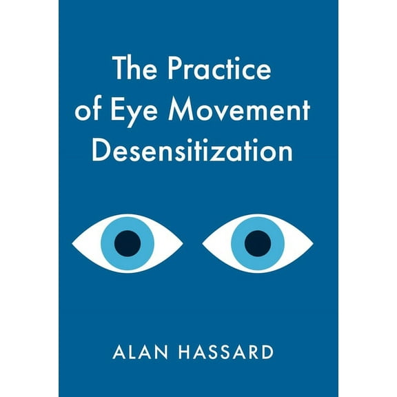 The Practice of Eye Movement Desensitization