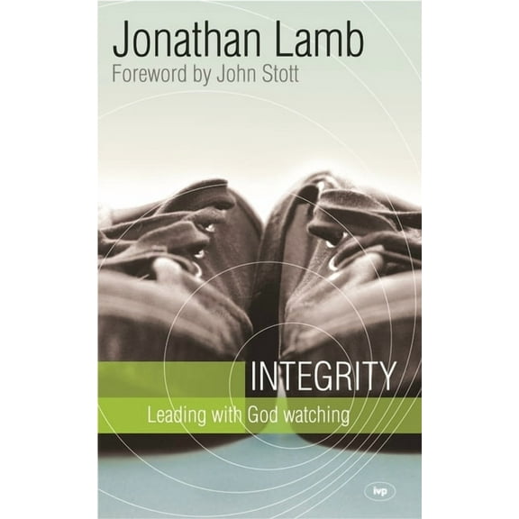 Integrity: Leading with God Watching, (Paperback)