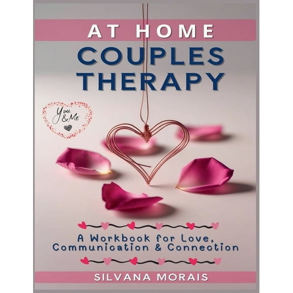 At Home Couples Therapy: A Workbook for Love, Communication & Connection, (Paperback)