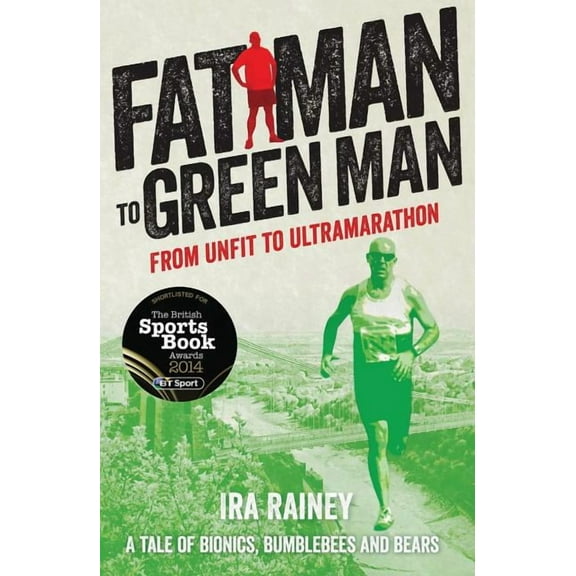 Fat Man to Green Man Ira Rainey (Paperback)