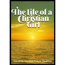 The Life of a Christian Girl, (Paperback)