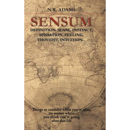 Sensum : Definition: Sense, Instinct, Sensation, Feeling, Thought,