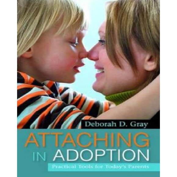 Attacher en Adoption: Outils Pratiques pour les Parents d'Aujourd'hui