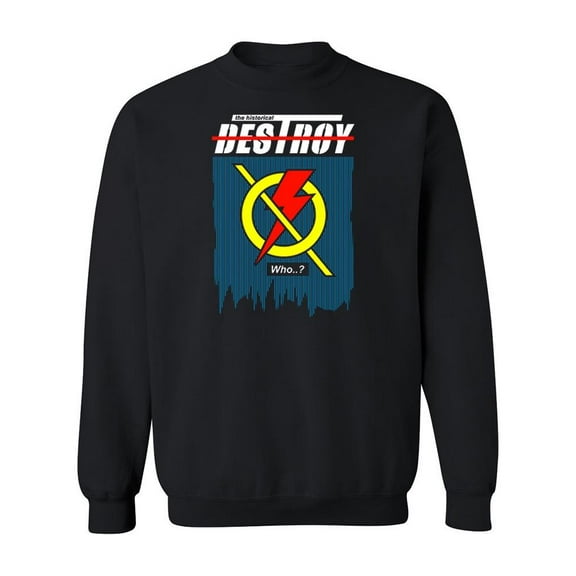 Destroy Quote Design Sweatshirt Men -Image by Shutterstock, Male Large