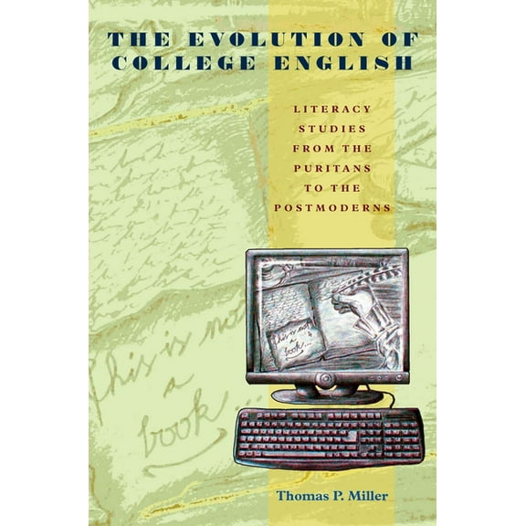 Composition, Literacy, and Culture The Evolution of College English: Literacy Studies from the Puritans to the Postmoderns, Book 163, (Paperback)