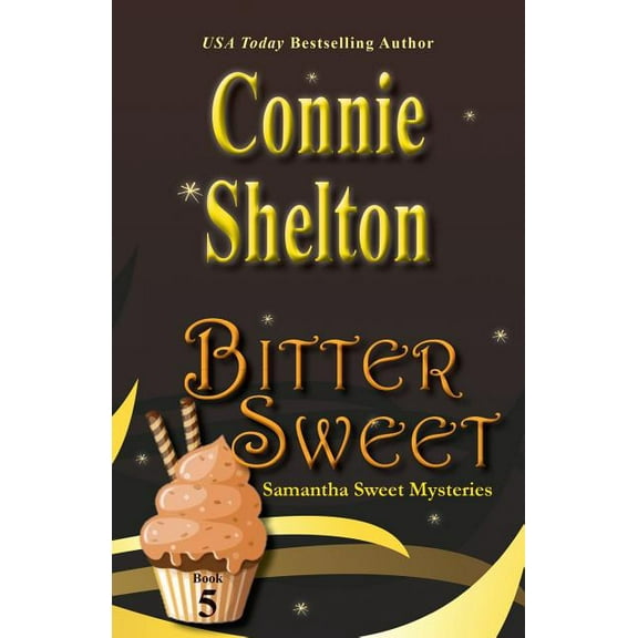 Samantha Sweet Magical Cozy Mystery Bitter Sweet: Samantha Sweet Mysteries, Book 5, Book 5, (Paperback)