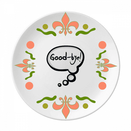 

Daily Language Chat Goodbye Farewell Flower Ceramics Plate Tableware Dinner Dish