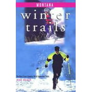 Angle View: Winter Trails Montana: The Best Cross-Country Ski & Snowshoe Trails (Winter Trails Series) [Paperback - Used]