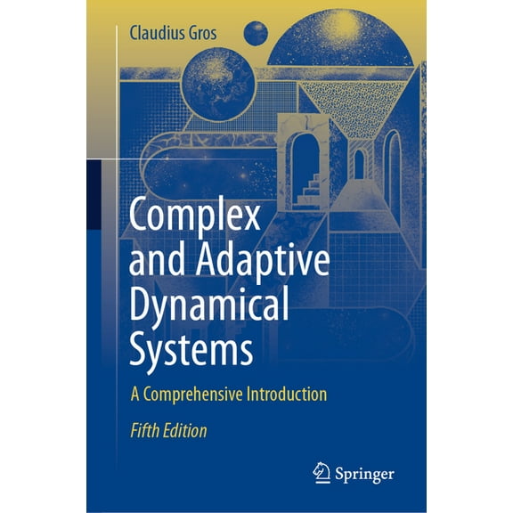Complex and Adaptive Dynamical Systems: A Comprehensive Introduction, (Hardcover)