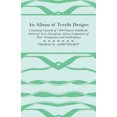 thumbnail image 1 of An Album of Textile Designs - Containing Upwards of 7,000 Patterns Suitable for Fabrics of Every Description, And An Explanation Of Their Arrangements And Combinations, 1 of 2