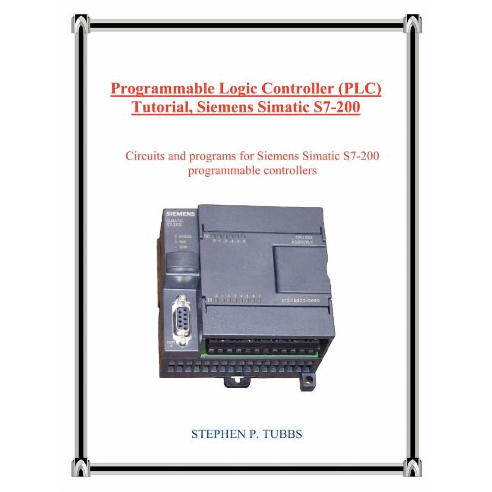 Programmable Logic Controller (Plc) Tutorial Siemens Simatic S7-200 (Paperback)