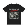 thumbnail image 2 of Fathers Day 2023 The Toughest Job Youll Ever Love Fatherhood T-Shirt S-3XL, 2 of 8