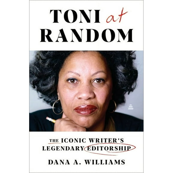 Toni at Random: The Iconic Writer's Legendary Editorship, (Hardcover)