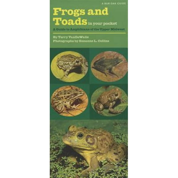 Bur Oak Guide: Frogs and Toads in Your Pocket : A Guide to Amphibians of the Upper Midwest (Sheet map, folded)