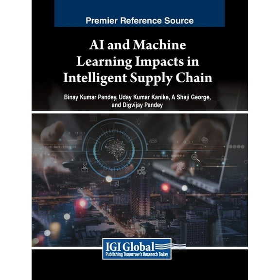 AI and Machine Learning Impacts in Intelligent Supply Chain, (Paperback)