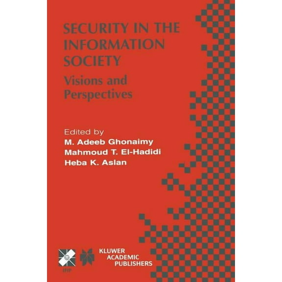 IFIP Advances in Information and Communi Security in the Information Society: Visions and Perspectives, Book 86, (Paperback)