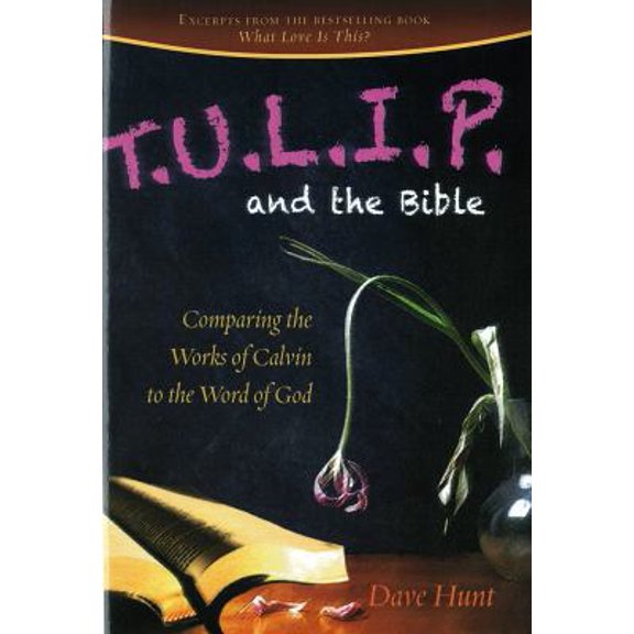 Pre-Owned TULIP and the Bible: Comparing the Works of Calvin to the Word of God (Paperback) 1928660754 9781928660750