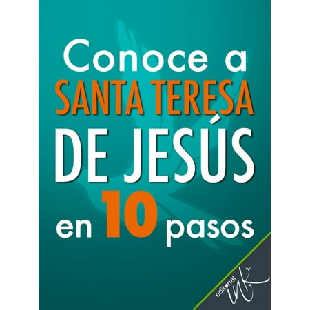Conoce a Santa Teresa de Jesús en 10 pasos - (Teresa Sharpe Best Ink)