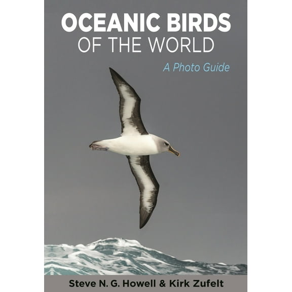Oceanic Birds of the World: A Photo Guide, (Paperback)