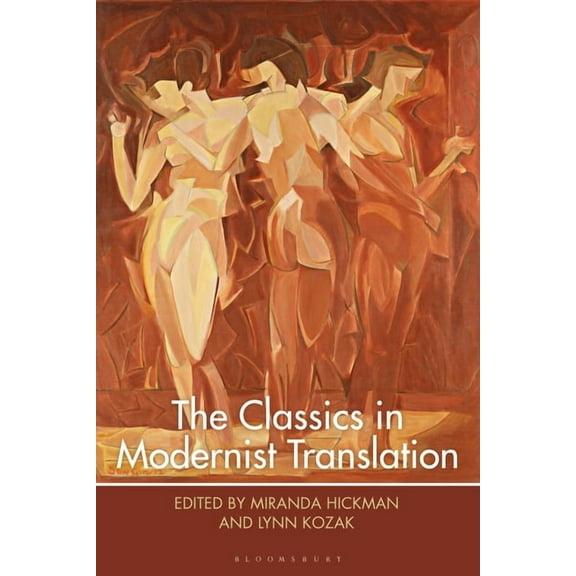 Bloomsbury Studies in Classical Receptio The Classics in Modernist Translation, (Paperback)