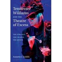 Tennessee Williams and the Theatre of Excess, (Hardcover)