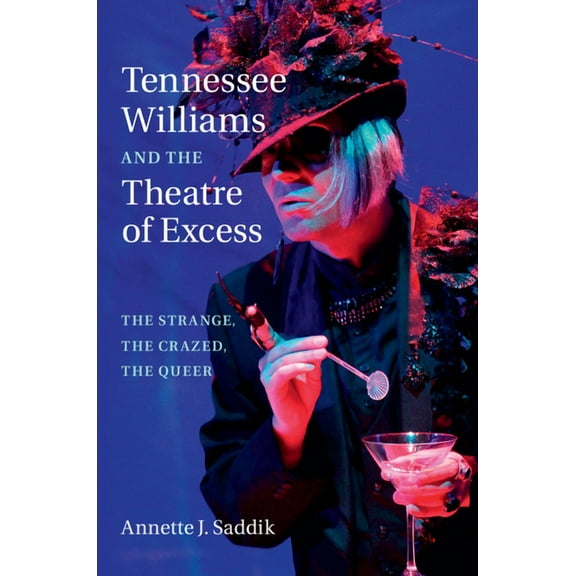 Tennessee Williams and the Theatre of Excess, (Hardcover)