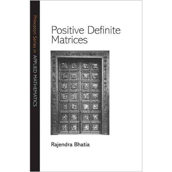 Princeton Applied Mathematics Positive Definite Matrices, Book 24, (Paperback)