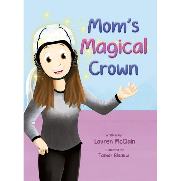 Mom's Magical Crown, (Hardcover)