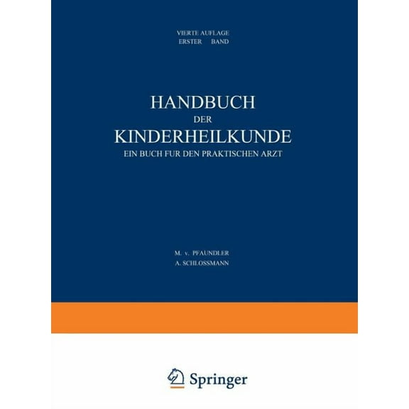 Handbuch Der Kinderheilkunde: Ein Buch Für Den Praktischen Arzt. Erster Band, (Paperback)